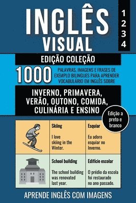 bokomslag Ingls Visual - Edio Coleo (a preto e branco) - 1.000 Palavras, Imagens e Frases de Exemplo para Aprender Vocabulrio em Ingls sobre Inverno, Primavera, Vero, Outono, Comida, Culinria