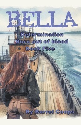 Bella - Determination, Born out of blood 1