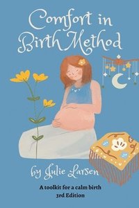 bokomslag Comfort in Birth Method - A Toolkit for a Calm Birth