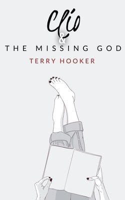 Terry Hooker - Clio & The Missing God, Häftad