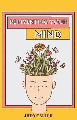 Reinventing Your Mind 1