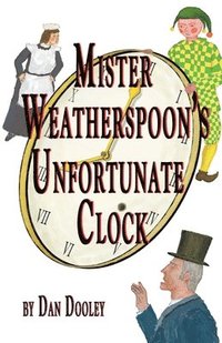 bokomslag Mister Weatherspoon's Unfortunate Clock