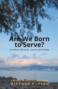 bokomslag Are We Born to Serve? An Ethnic Minority Learns and Grows