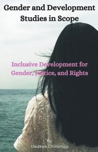 bokomslag Gender and Development Studies in Scope