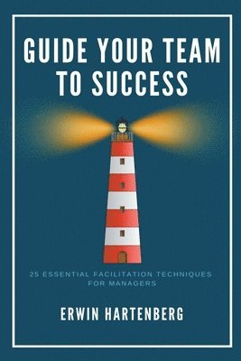 bokomslag Guide Your Team To Success