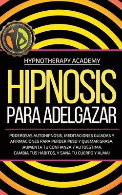 Hypnotherapy Academy - Hipnosis Para Adelgazar, Häftad