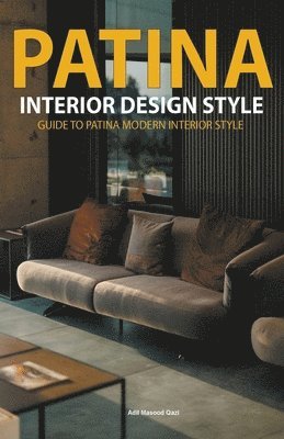 bokomslag &quot;Patina Interior Design Style