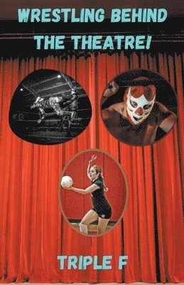 Triple F - Wrestling Behind The Theatre!, Häftad