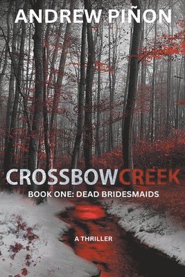 bokomslag Crossbow Creek - Book One