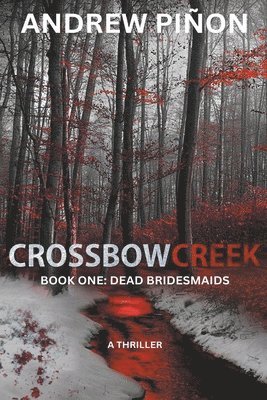 Crossbow Creek - Book One 1