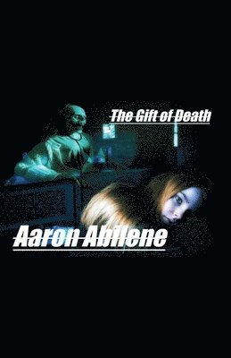 Aaron Abilene - Gift of Death, Häftad