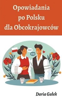 bokomslag Opowiadania po Polsku dla Obcokrajowcw