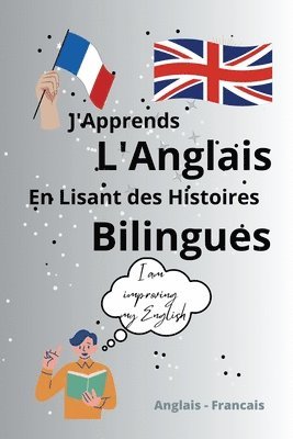 bokomslag J'Apprends l'Anglais En Lisant Des Histoires Bilingues