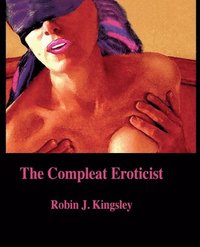 bokomslag The Compleat Eroticist