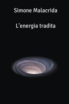 Simone Malacrida - L'energia tradita, Häftad