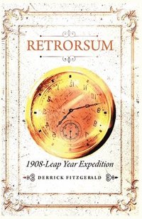 bokomslag Retrorsum 1908 Leap Year Expedition