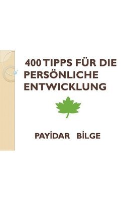 bokomslag 400 Tipps Für Die Persönliche Entwicklung