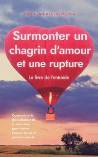 bokomslag Surmonter un chagrin d'amour et une rupture