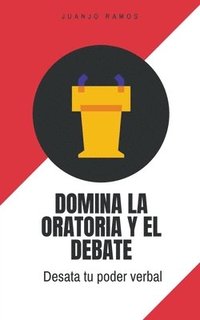 bokomslag Domina la oratoria y el debate