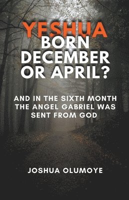 Yeshua Born December or April? 1