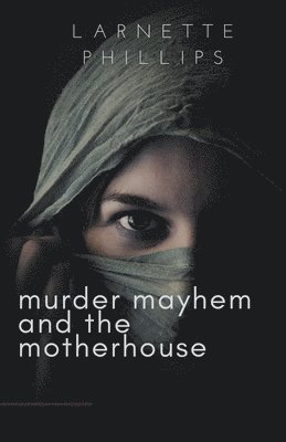 Murder Mayhem and the Motherhouse 1