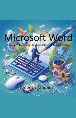 bokomslag Microsoft Word Advanced Techniques for Productivity and Automation