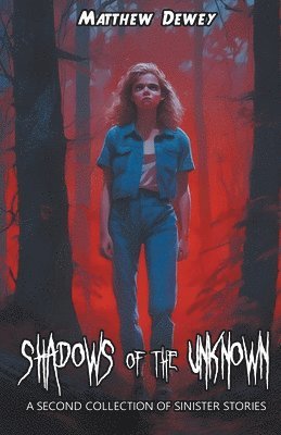 Matthew Dewey - Shadows of the Unknown, Häftad