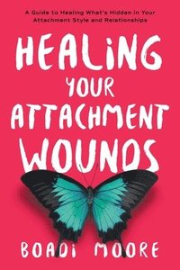 bokomslag Healing Your Attachment Wounds