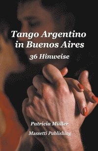 bokomslag Tango Argentino in Buenos Aires - 36 Hinweise