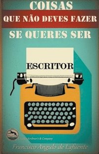 bokomslag Coisas que não Deves Fazer se Queres ser Escritor