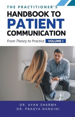 bokomslag Practitioners Handbook To Patient Communication From Theory To Practice