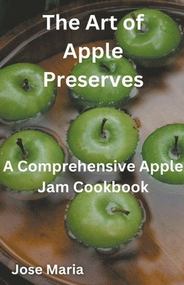 The Art of Apple Preserves 1