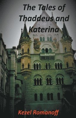 The Tales of Thaddeus and Katerina 1