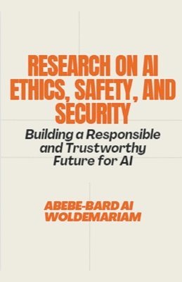 Research on AI Ethics, Safety, and Security 1
