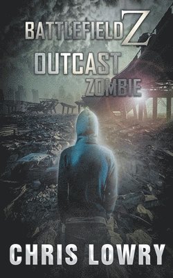 Outcast Zombie a Post Apocalyptic Action Thriller 1