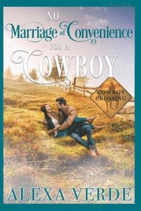 bokomslag No Marriage of Convenience for a Cowboy