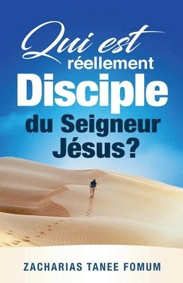 bokomslag Qui Est Rellement Disciple Du Seigneur Jesus ?