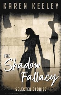 bokomslag The Shadow Fallacy