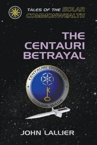 bokomslag The Centauri Betrayal