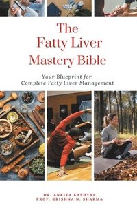 bokomslag The Fatty Liver Mastery Bible