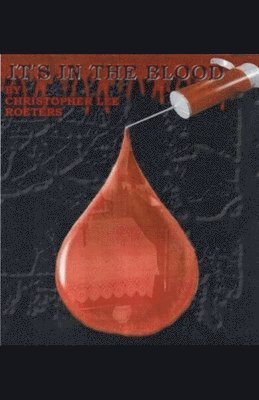 Christopher Lee Roeters - It's In The Blood (Book 4), Häftad