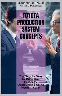 bokomslag The Toyota Way to Effective Strategy Deployment Using Hoshin Kanri