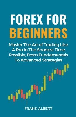 Frank Albert - Forex For Beginners, Häftad