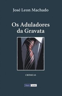 bokomslag Os Aduladores da Gravata