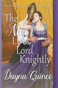 bokomslag The Nine Lives of Lord Knightly (The Northumberland Nine Series Book 9)