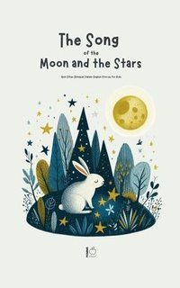 bokomslag The Song Of The Moon And The Stars And Other Bilingual Italian-English Stories for Kids