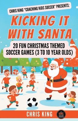 Chris King - Kicking It With Santa, Häftad