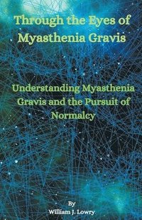 bokomslag Through the Eyes of Myasthenia Gravis