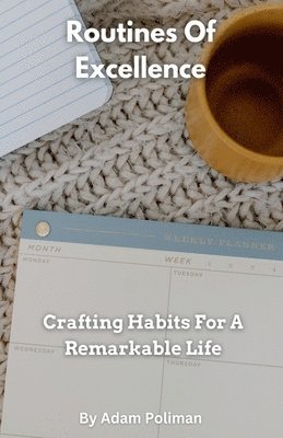 bokomslag Routines Of Excellence- Crafting Habits For A Remarkable Life