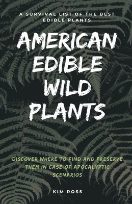Kim Ross - American Edible Wild Plants, Häftad